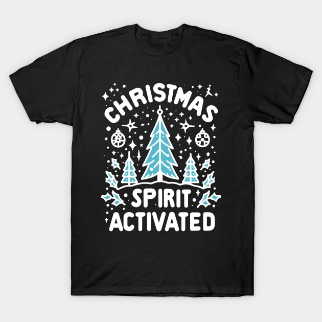 Christmas Spirit Activated T-Shirt by Francois Ringuette